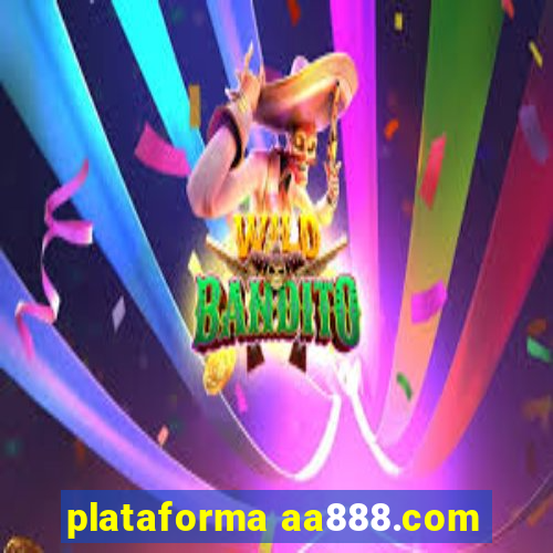 plataforma aa888.com